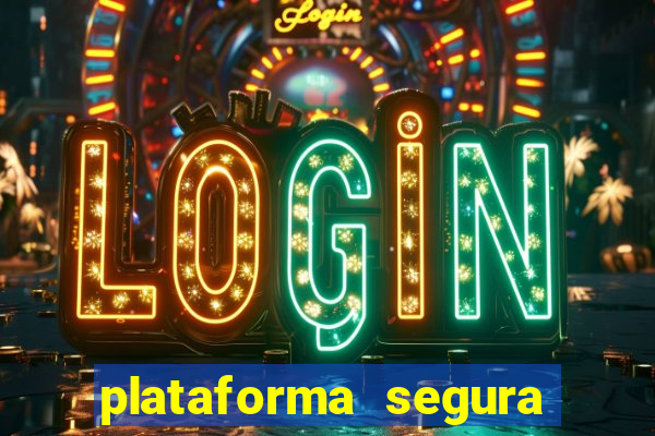 plataforma segura do jogo do tigre